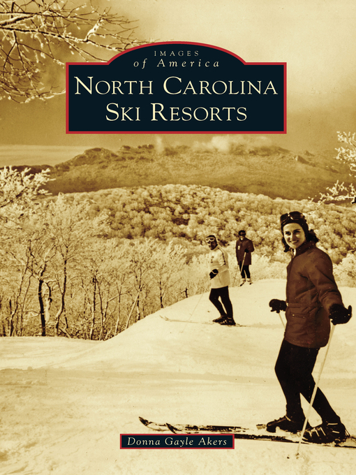 Title details for North Carolina Ski Resorts by Donna Gayle Akers - Available